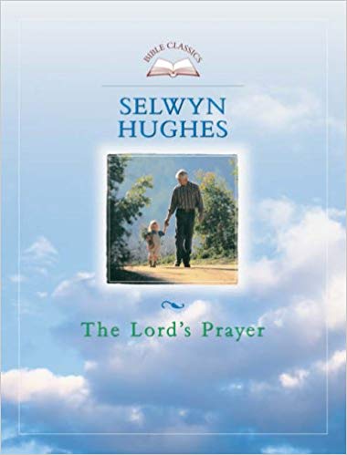 The Lord's Prayer PB - Selwyn Hughes
